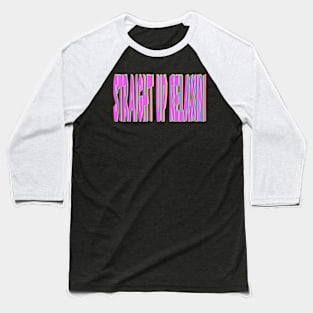 Straight Up Relaxin Baseball T-Shirt